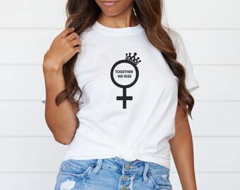 Feminist | Together We Rise Positive Slogan Softstyle Tee | Inspirational Tee | Positive Tshirt | Statement Shirt
