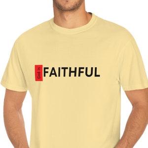 God is Faithful Tee Christian Tshirt Unisex Adult t-shirt Gift Faith Apparel Religious Shirt Belonging To the Kingdom Jesus Clothing