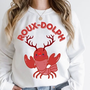 Cajun Christmas Shirt, Louisiana Christmas Shirt, Cajun Christmas, Crawfish Sweatshirt, Crawfish Shirt, Cajun Gift, Crayfish Tee, Roux-dolph