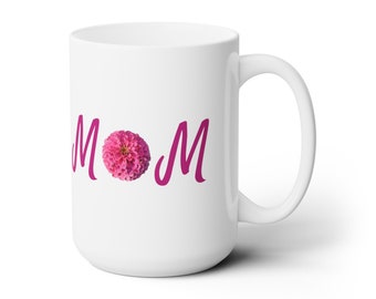 Pink Zinnia "Mom" Ceramic Mug