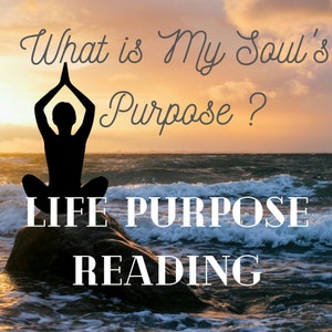 What is my Life Purpose? Life Purpose Reading / Soul Purpose Reading / Psychic Soul Reading / Soul Path Tarot Reading / soul journey