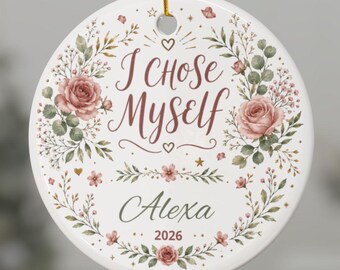 Personalized Fresh Start Gift for Women, Self Love Ornament, I Chose Myself Keepsake