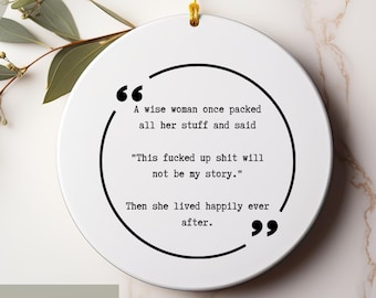 Empowering Woman Ornament: Funny Divorce Gift, Feminist Quote