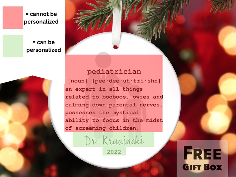 May include: A white round Christmas ornament with a pink and green design. The ornament features a definition of the word "pediatrician" with the text "Dr. Krazinski 2022".