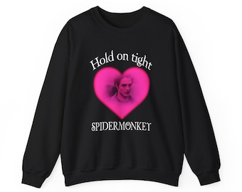 Hold on tight spider monkey - Twilight quote funny sweat shirt - Edward Cullen - Unisex Heavy Blend™ Crewneck Sweatshirt