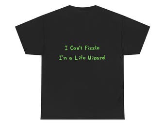 I Can't Fizzle I'm a Life Wizard T-Shirt | Wizard101 Humor | Back Design
