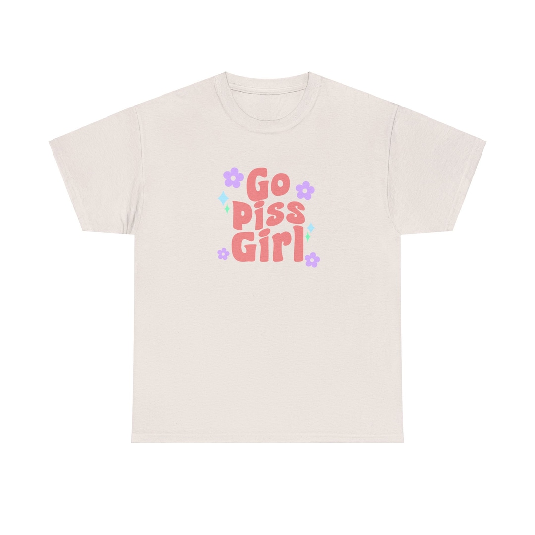 Go Piss Girl - Funny Gossip Girl Meme - T-shirt Unisex - Heavy Cotton ...