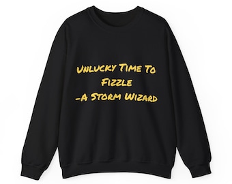 Unlucky Time To Fizzle - A Storm Wizard Sweatshirt | Wizard101 Humor