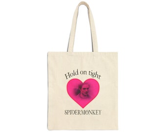Hold on Tight spider monkey - Funny twilight inspired - edward cullen quote - Cotton Canvas Tote Bag