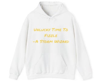 Unlucky Time to Fizzle - Storm Wizard Hoodie | Wizard101 Humor | Front Design