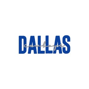 May include: Blue text that reads "DALLAS" with the word "cowboys" written in cursive in grey underneath.