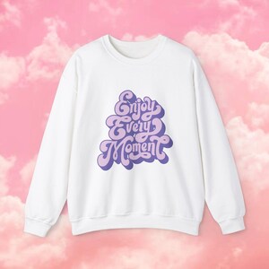 Enjoy Single Moment Hoodie, Aesthetic Hoodie, Trendy Hoodie, Words on Back Sweatshirt, VSCO Hoody, Trendy Hoody, Aesthetic Sweatshirt