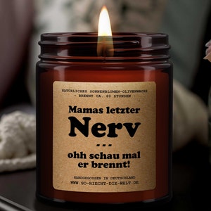 Mom&#39;s last nerve - ohh look he&#39;s burning, scented candle, candle, mom, gift candle, mom, birthday gift for him, parents, friend