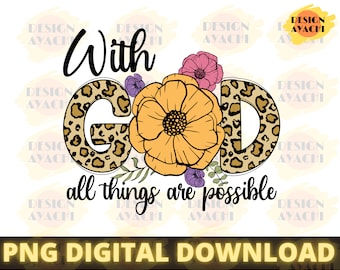 With God All Things Are Possible PNG - Christian Sublimation (Digital Download)