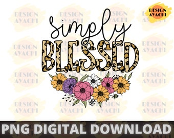 Simply Blessed PNG: Floral Christian Sublimation (Digital Download)