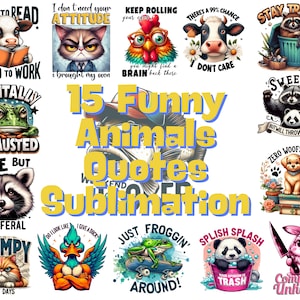 Funny Sarcastic Animal Quotes Png Bundle, 15 Unique Designs, Funny Grumpy Animals Clipart, Cartoon Pet Prints Bundle PNG, Commercial Use