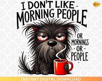 Grumpy Dog PNG: Funny Coffee Design for Dog Lovers (Digital Download)