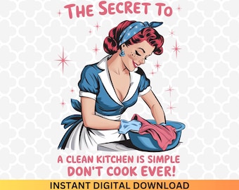 Sarcastic Housewife PNG – Funny Vintage Pin-Up, Clean Kitchen Quote (Digital Download)