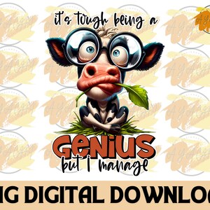 Puede incluir: Una vaca de dibujos animados con gafas y sosteniendo una hoja en su boca. La vaca está sentada en un parche de hierba. El texto "it's tough being a genius but I manage" está escrito debajo de la vaca.