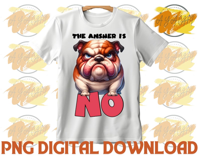 May include: White t-shirt with a cartoon bulldog graphic and the text "The answer is NO".