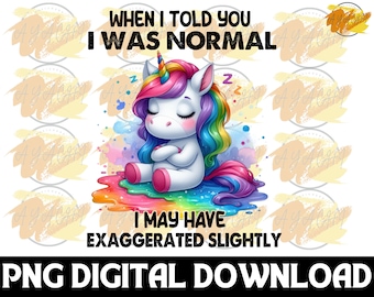 Frase divertida de unicornio en formato PNG: Exageré un poco (Descarga digital)