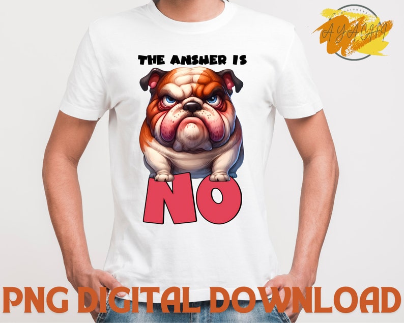 May include: White t-shirt with a cartoon bulldog wearing a red collar and the text "The answer is NO" in red.