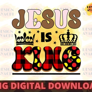 Jesus is King PNG - Bible Verse Png, Christian Sublimation Design, Jesus Png, Faith Png, Christian Png, Religious Png, Digital download PNG