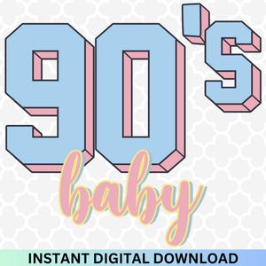 90&#39;s baby PNG - I Love The 90s Png, 90s Party Png, 90s Retro Png, Love 90s Sublimation Design, Retro 90’s Mom Vibes Png, Trendy Design PNG