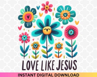 Love Like Jesus Floral PNG: Christian Sublimation Design (Digital Download)