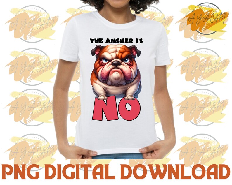 May include: White t-shirt with a cartoon bulldog graphic and the text "The answer is NO".