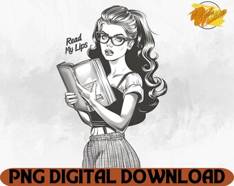 Read My Lips PNG: Strong Woman Sublimation Design (Digital Download)
