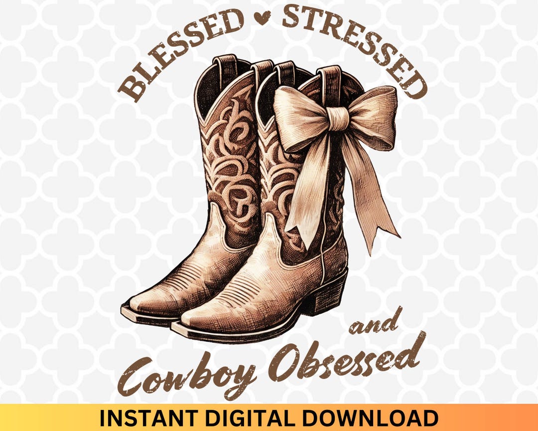 Blessed Stressed Cowboy Boots PNG Western Cowgirl Design (digital