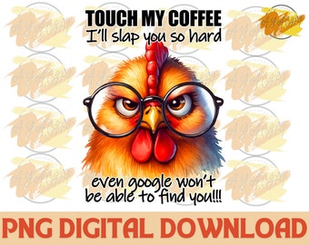 PNG de pollo gracioso: Toca mi café (Diseño sarcástico) (Descarga digital)