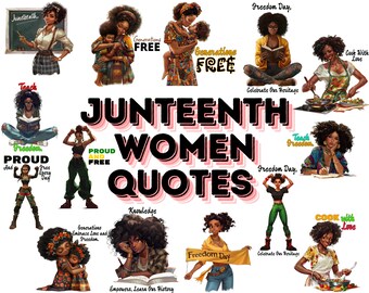 May include: A collage of illustrations featuring Black women with empowering quotes about Juneteenth, freedom, and heritage. The quotes include "Generations Free", "Proud and Free", "Teach Freedom", "Freedom Day", "Celebrate Our Heritage", "Knowledge Empowers, Learn Our History", and "Cook With Love".