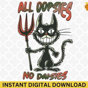 All Oopsies No Daisies Clipart - My Sweet Cats Clipart, Trendy Animal Shirt PNG, Crazy Cat Png, Sarcastic Quote, Sublimation PNG Design
