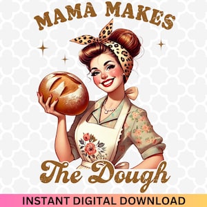 Może przedstawiać: Ilustracja w stylu retro kobiety z opaską na głowę w panterkę trzymającej bochenek chleba. Tekst "Mama Makes The Dough" jest napisany czcionką vintage.