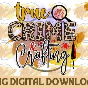True Crime & Crafting PNG: Clip Art Design (Digital Download)