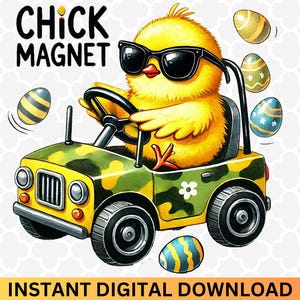 May include: A yellow chick with sunglasses drives a green and yellow jeep with camouflage print. The jeep has Easter eggs on the side and the chick is driving with a determined expression. The text "CHICK MAGNET" is above the chick.