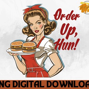 Order UP Hun PNG - Trendy Vintage Retro Housewife, Funny Sarcastic Sublimation Design, Tee Shirt Mug Tote png, PNG Cut File Instant Download