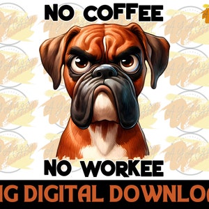 No Coffee No Workee PNG - Sarcastic Coffee Sublimation Png , Funny Quotes , Funny Dog , Sarcastic Quotes Png , Dogs lover , Digital Download