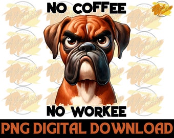 No Coffee No Workee Dog PNG: Sarcastic Sublimation Design (Digital Download)