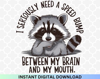 Snarky Raccoon PNG: I Need A Speed Bump (Digital Download)