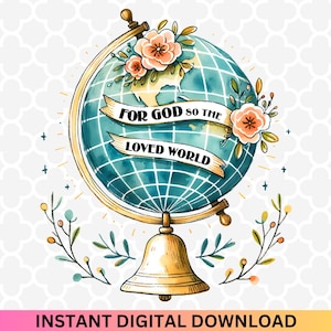 Floral Christian Globe PNG: Faith Based Design (Digital Download)