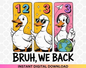 Bruh We Back PNG: Retro Goose Humor - First Day of School (Digital Download)