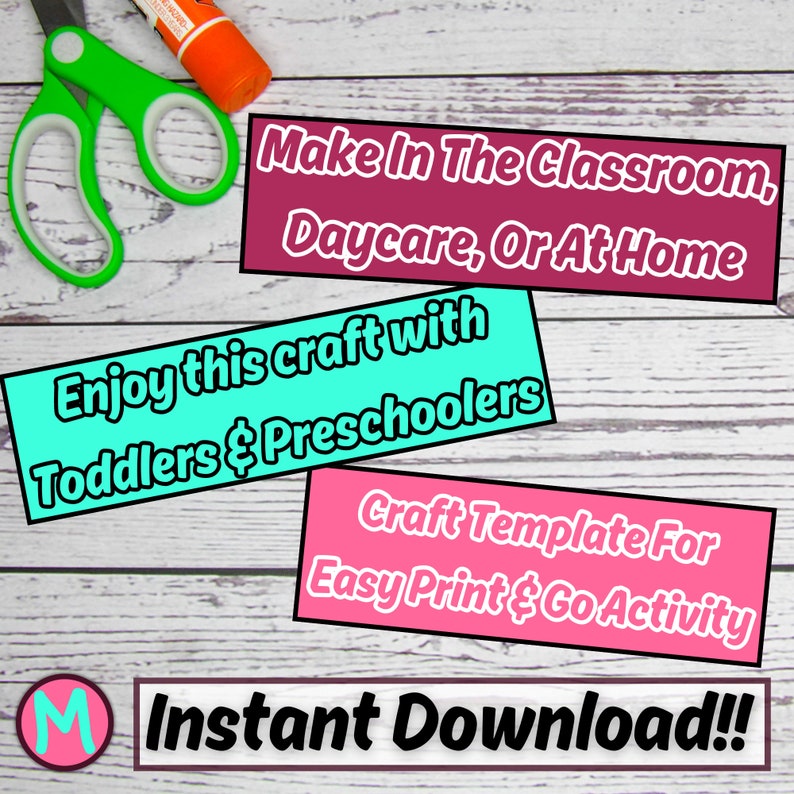May include: A colorful printable craft template for toddlers and preschoolers. The text reads "Make In The Classroom, Daycare, Or At Home. Enjoy this craft with Toddlers & Preschoolers. Craft Template For Easy Print & Go Activity. Instant Download!!"