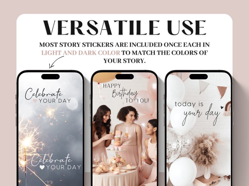 May include: Three phone screen mockups with different designs. The first mockup has a light blue background with white text that says "Celebrate Your Day" and a sparkly design. The second mockup has a pink background with white text that says "Happy Birthday To You!" and a birthday party scene. The third mockup has a light brown background with white text that says "Today is Your Day" and a bouquet of dried flowers.