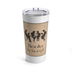 Books, The Ideal Gift // Tumbler 20oz, Book Tumbler, Book Lover Cup, Book Lover Tumbler, Bookworm Gifts For Women, Gifts For Mother&#39;s Day