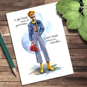 May include: A watercolor print featuring a stylish elderly woman in a blue fur coat, striped pants, and yellow boots. The print includes the text "A good friend knows all your stories: a best friend helped you write them."