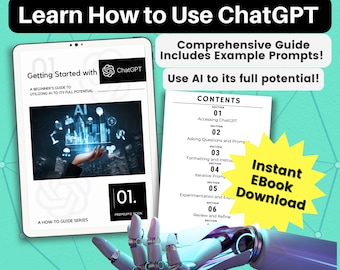 ChatGPT Beginner's Guide: A Comprehensive Digital Guide to Unleash the Full Potential of Chat GPT  | Premium eBook with Example Prompts