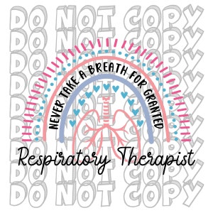 Respiratory Therapist Never Take a Breath For Granted, Respiratory Therapy SVG, RT Shirt Design, RT svg, Cut File, Instant Download